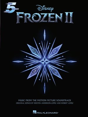 cover image of Frozen II--Music From the Motion Picture For Five-finger Piano Songbook